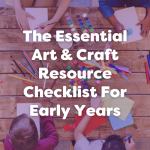 the essential art & craft resource checklist for early years