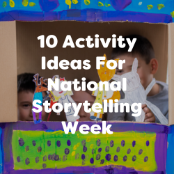 10 activity ideas for national storytelling week